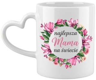 Kubek z nadrukiem prezent dla MAMY Dzień Matki Mama Teściowa uchwyt serce