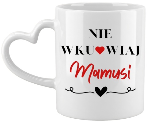 Kubek z nadrukiem prezent dla MAMY Dzień Matki Mama Teściowa uchwyt serce