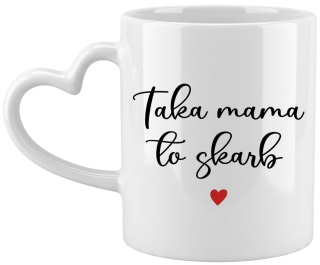 Kubek z nadrukiem prezent dla MAMY Dzień Matki Mama Teściowa uchwyt serce