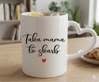 Kubek z nadrukiem prezent dla MAMY Dzień Matki Mama Teściowa uchwyt serce