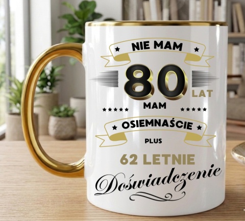 Kubek PREMIUM z nadrukiem śmieszny prezent z dedykacją na URODZINY 80 Lat