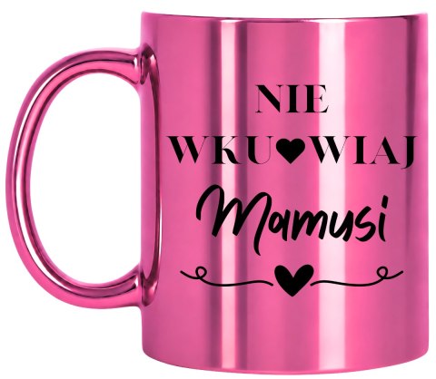 Kubek różowy z nadrukiem prezent dla MAMY Dzień Matki Mama Teściowa