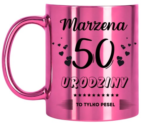 KUBEK RÓŻOWY Z NADRUKIEM PREZENT NA 50 URODZINY KOBIETY KOLEŻANKI MAMY