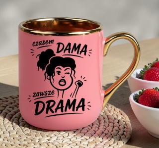 Kubek PREMIUM z nadrukiem śmieszny prezent - Czasem Dama, zawsze drama