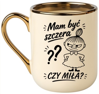 Kubek PREMIUM z nadrukiem śmieszny prezent - Mam być szczera?...