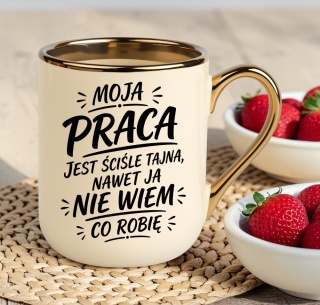 Kubek PREMIUM z nadrukiem śmieszny prezent - Moja praca jest ściśle tajna