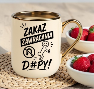 Kubek PREMIUM z nadrukiem śmieszny prezent - Zakaz zawracania d#py