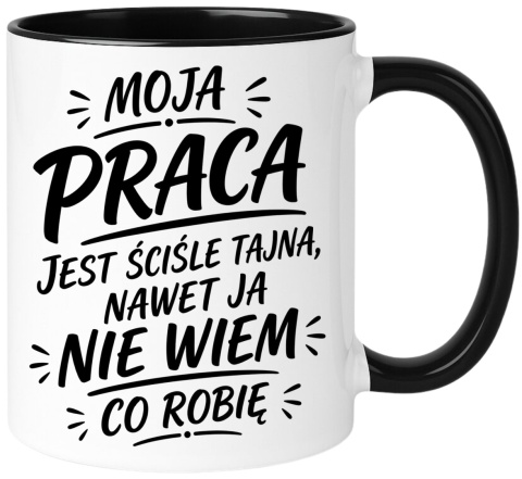Kubek z nadrukiem śmieszny prezent Moja Praca