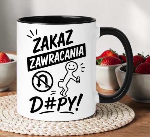 Kubek z nadrukiem śmieszny prezent - Zakaz zawracania d...