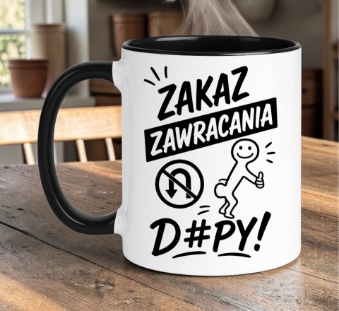 Kubek z nadrukiem śmieszny prezent - Zakaz zawracania d...