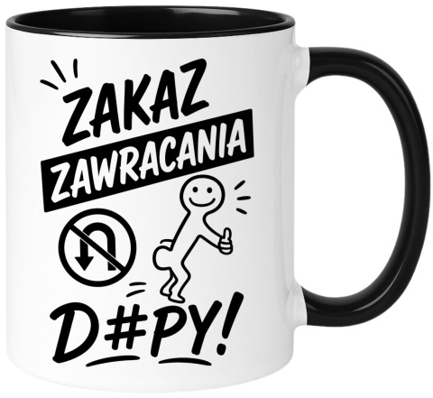 Kubek z nadrukiem śmieszny prezent - Zakaz zawracania d...