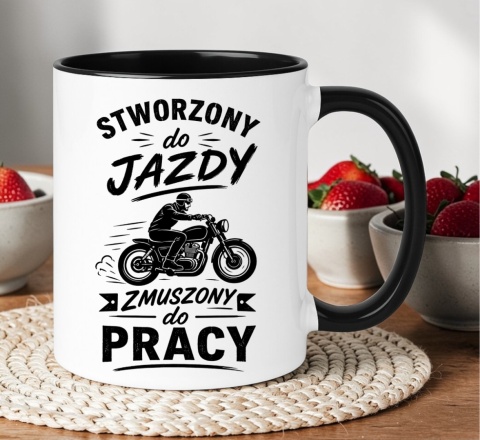 Kubek z nadrukiem śmieszny prezent kolegi z pracy - Stworzony do jazdy...